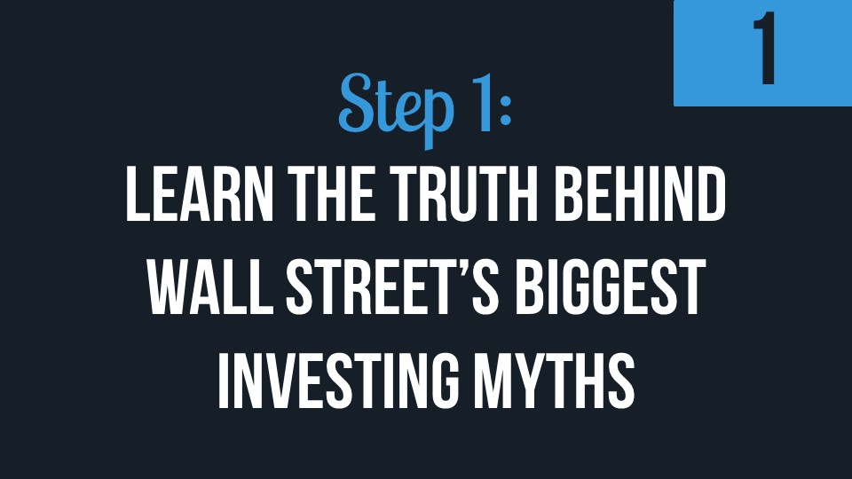 Step 1: Learn The Truth Behind Wall Street's Biggest Myths